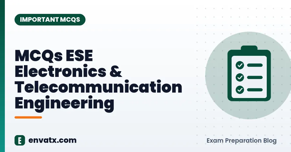 MCQs ESE Electronics & Telecommunication Engineering