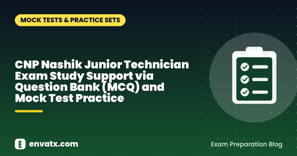 CNP Nashik Junior Technician Exam Study Support via Question Bank (MCQ) and Mock Test Practice