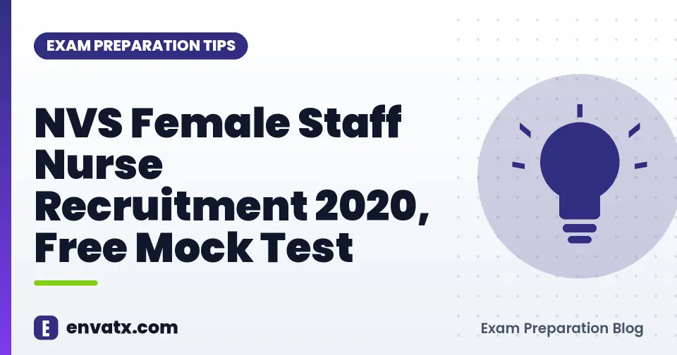 NVS Female Staff Nurse Recruitment 2020, Free Mock Test