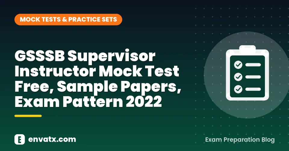 GSSSB Supervisor Instructor Mock Test Free, Sample Papers, Exam Pattern 2022
