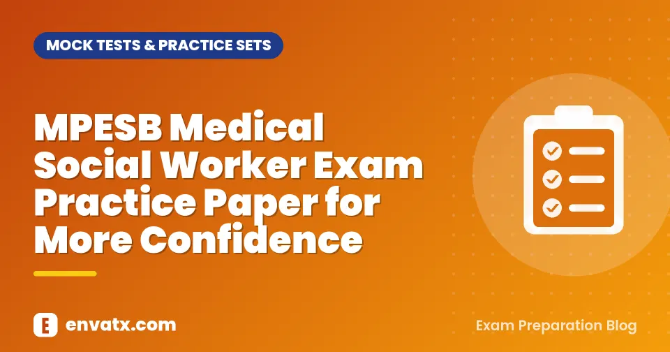 MPESB Medical Social Worker Exam Practice Paper for More Confidence