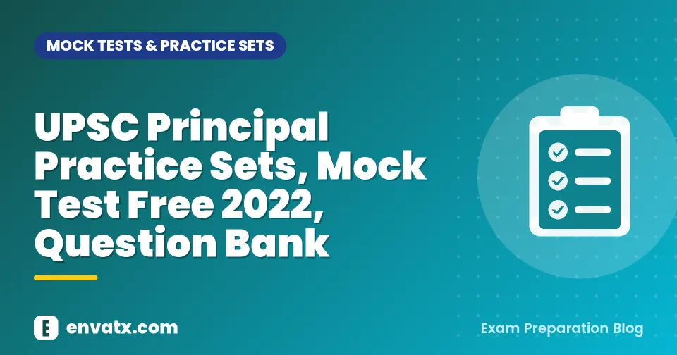 UPSC Principal Practice Sets, Mock Test Free 2022, Question Bank