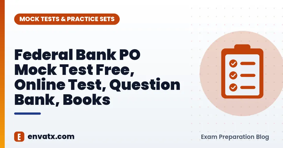 Federal Bank PO Mock Test Free, Online Test, Question Bank, Books