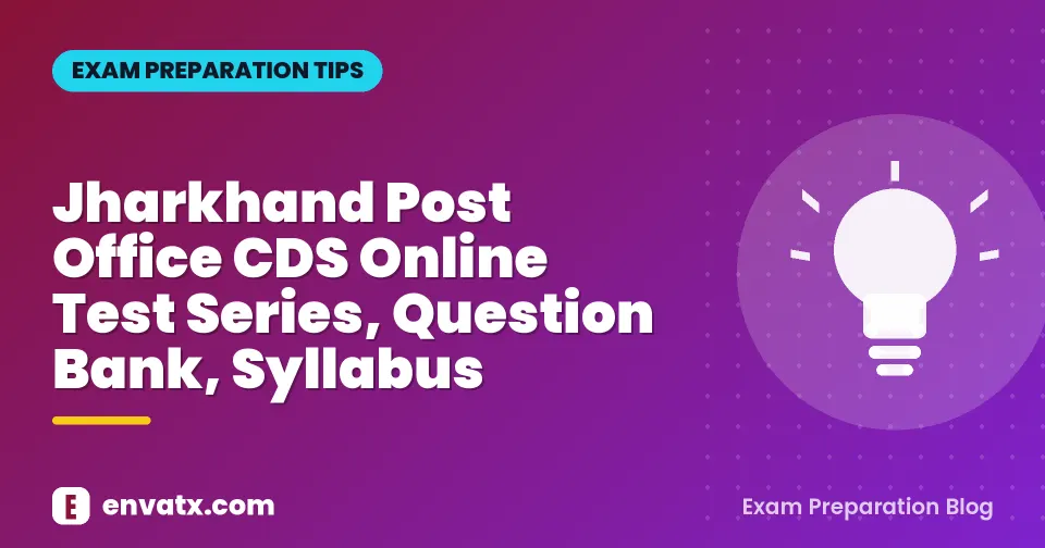 Jharkhand Post Office CDS Online Test Series, Question Bank, Syllabus