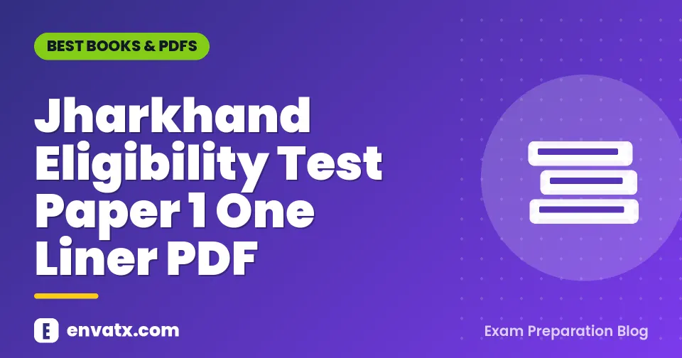 Jharkhand Eligibility Test Paper 1 One Liner PDF