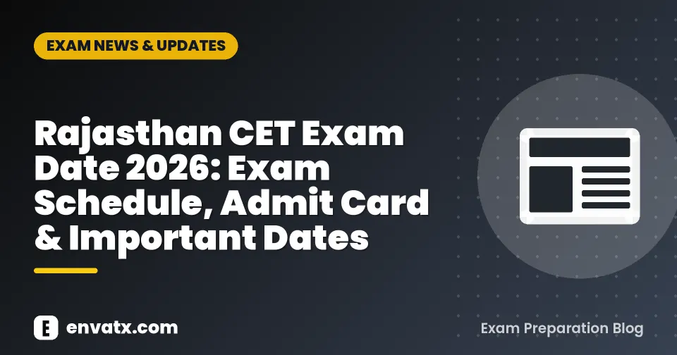 Rajasthan CET Exam Date 2026: Exam Schedule, Admit Card & Important Dates