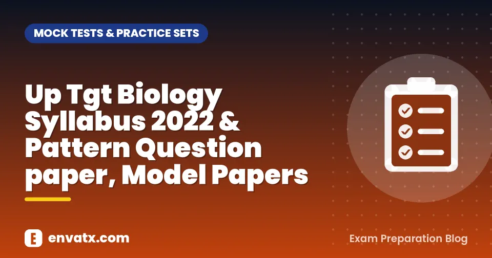 Up Tgt Biology Syllabus 2022 & Pattern Question paper, Model Papers