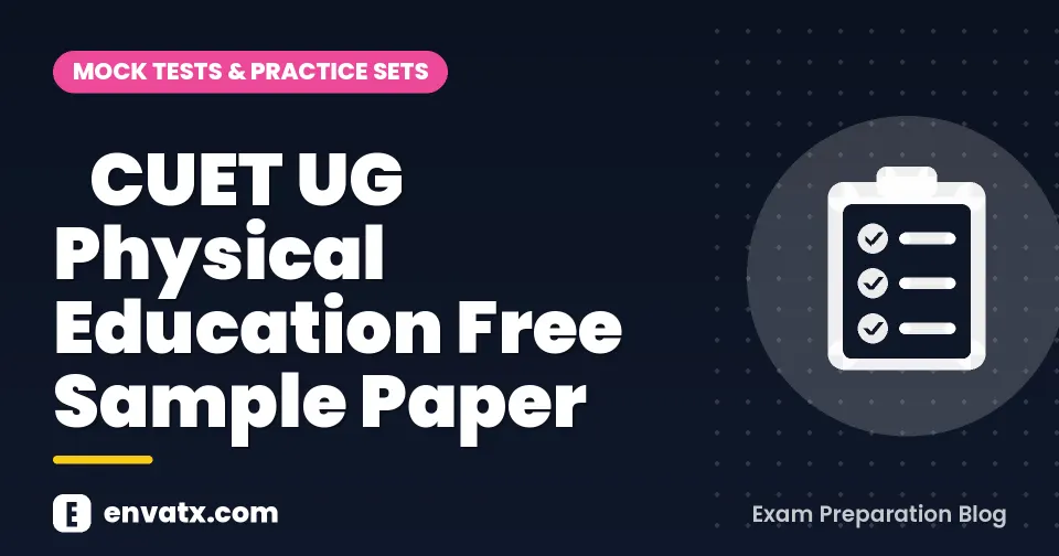 ​CUET UG Physical Education Free Sample Paper