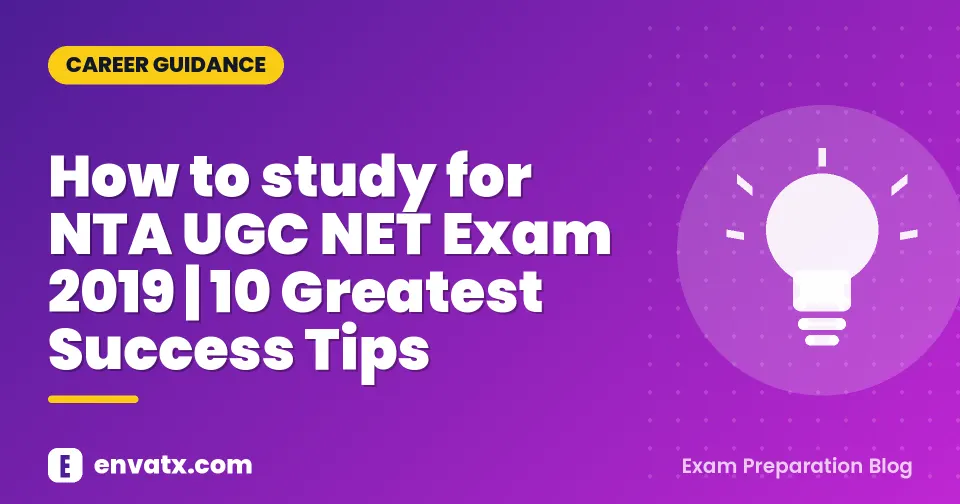 How to study for NTA UGC NET Exam 2019 | 10 Greatest Success Tips