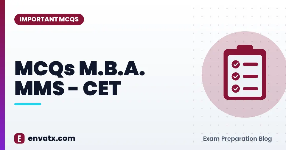 MCQs M.B.A. MMS - CET