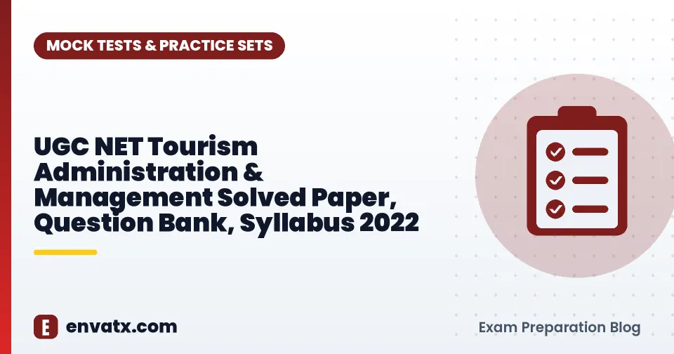 UGC NET Tourism Administration & Management Solved Paper, Question Bank, Syllabus 2022