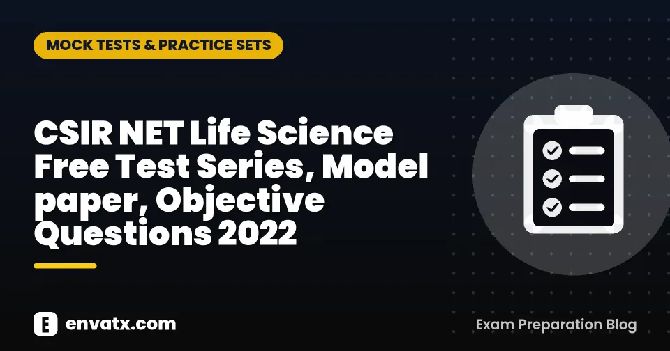 CSIR NET Life Science Free Test Series, Model paper, Objective Questions 2022