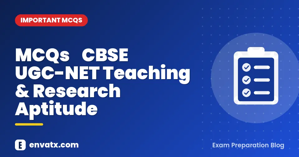 MCQs ​CBSE UGC-NET Teaching & Research Aptitude