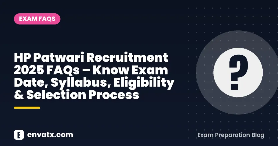 HP Patwari Recruitment 2025 FAQs – Know Exam Date, Syllabus, Eligibility & Selection Process
