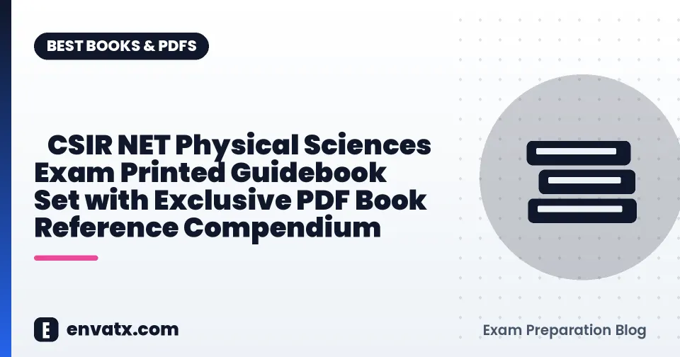 CSIR NET Physical Sciences Exam Printed Guidebook Set with Exclusive PDF Book Reference Compendium