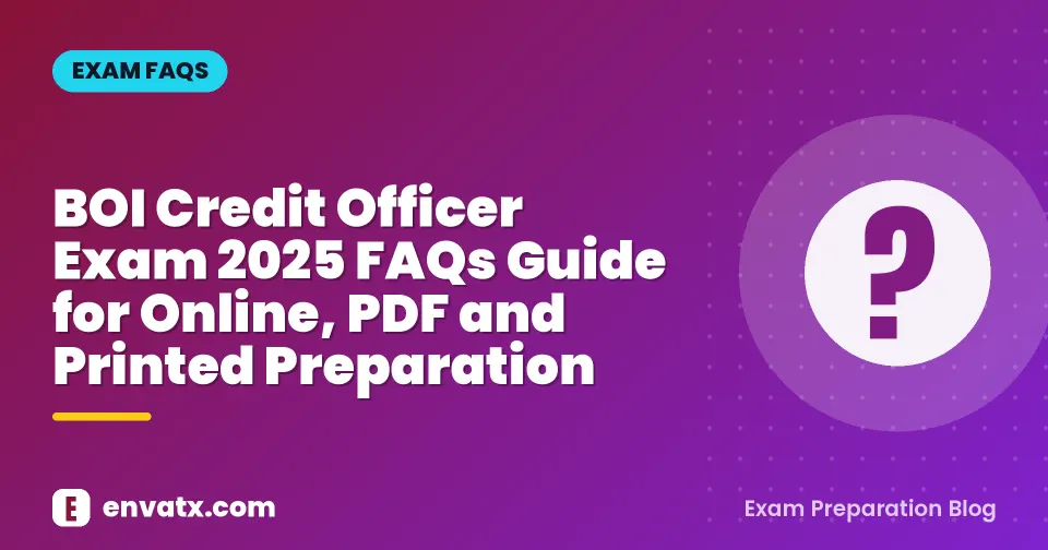 BOI Credit Officer Exam 2025 FAQs Guide for Online, PDF and Printed Preparation