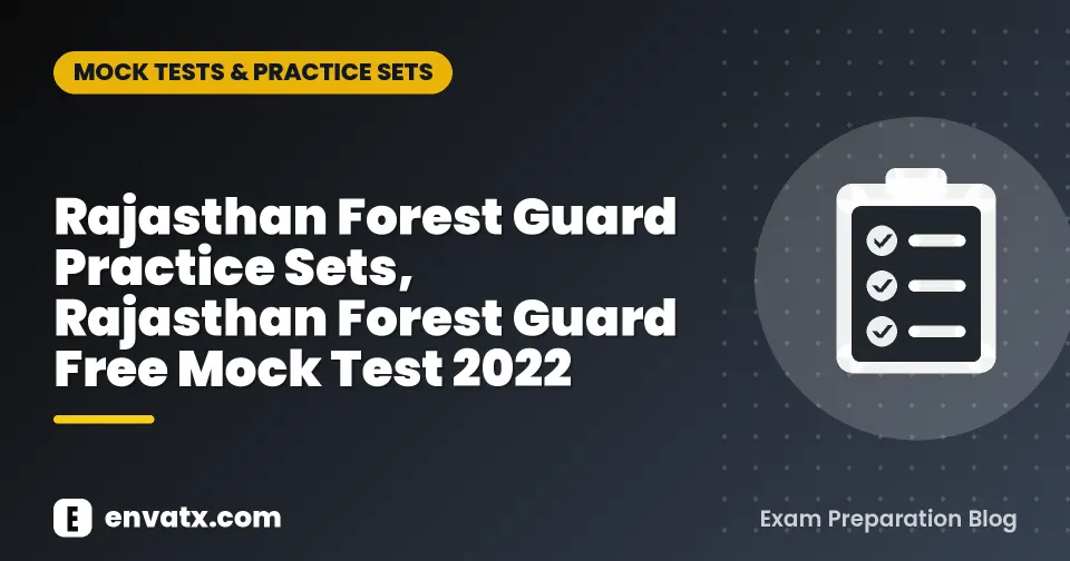 Rajasthan Forest Guard Practice Sets, Rajasthan Forest Guard Free Mock Test 2022