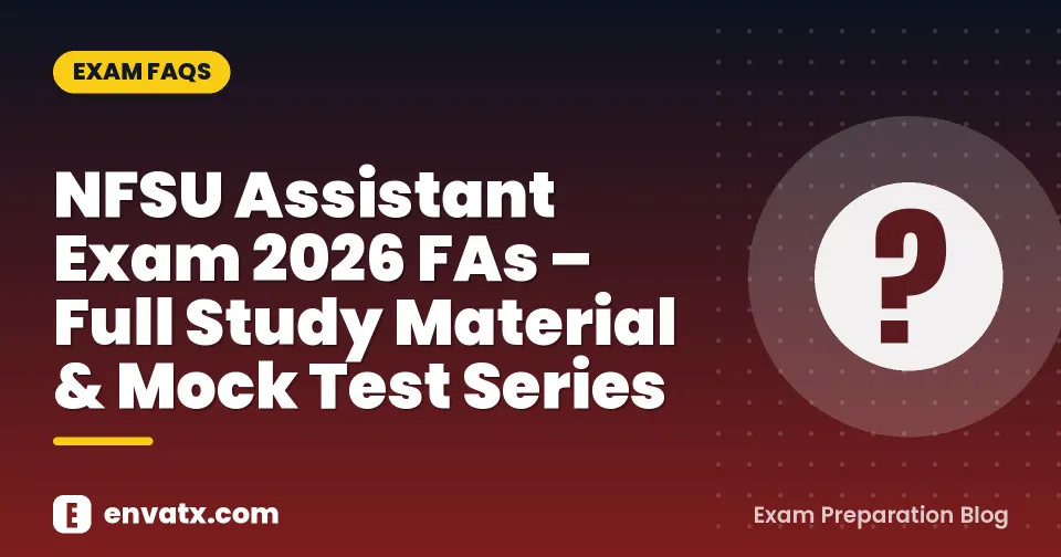 NFSU Assistant Exam 2026 FAs – Full Study Material & Mock Test Series
