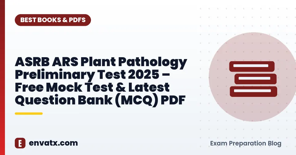 ASRB ARS Plant Pathology Preliminary Test 2025 – Free Mock Test & Latest Question Bank (MCQ) PDF