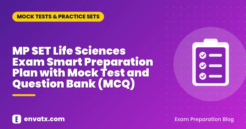 MP SET Life Sciences Exam Smart Preparation Plan with Mock Test and Question Bank (MCQ)