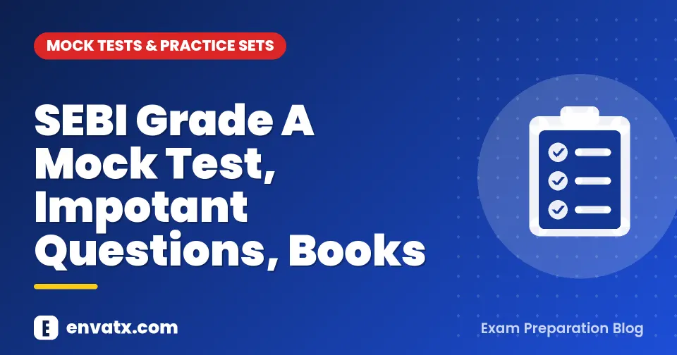 SEBI Grade A Mock Test, Impotant Questions, Books