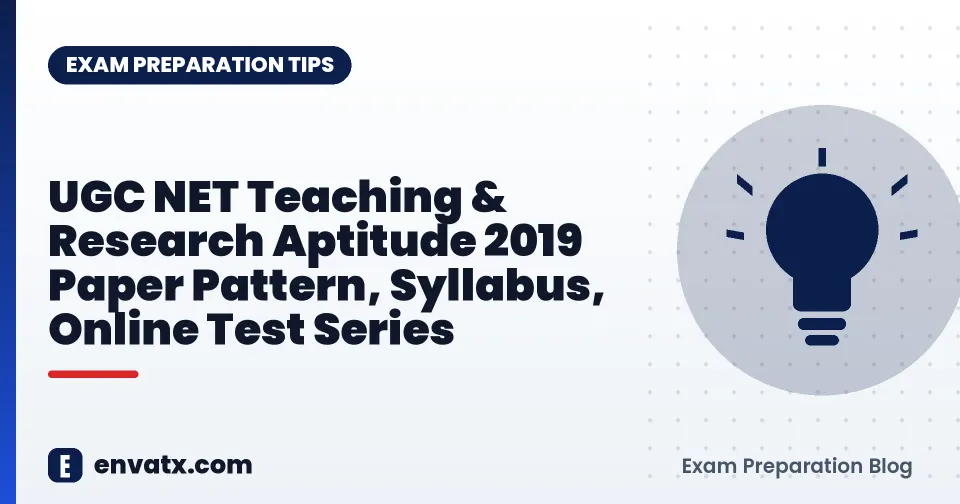UGC NET Teaching & Research Aptitude 2019 Paper Pattern, Syllabus, Online Test Series