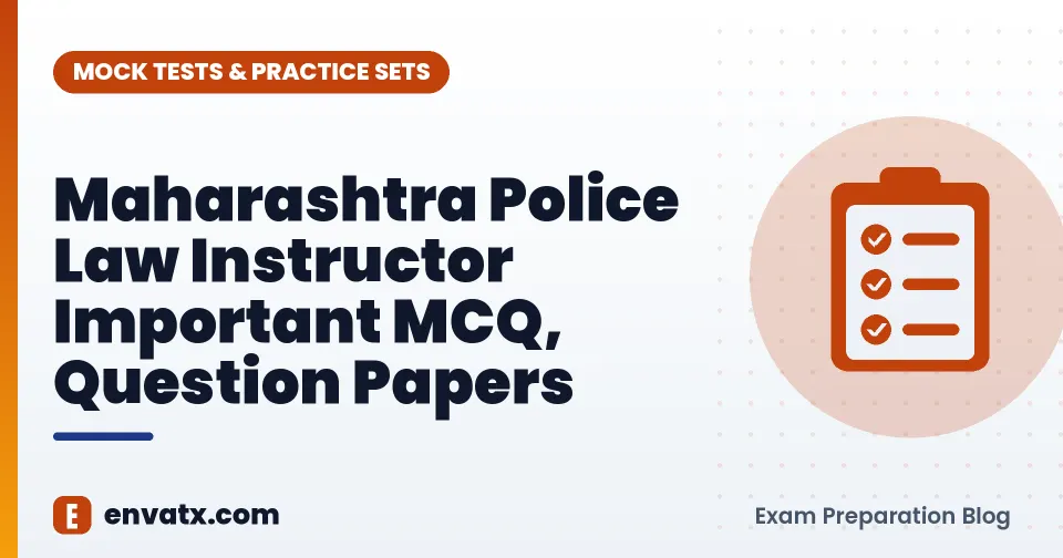 Maharashtra Police Law Instructor Important MCQ, Question Papers