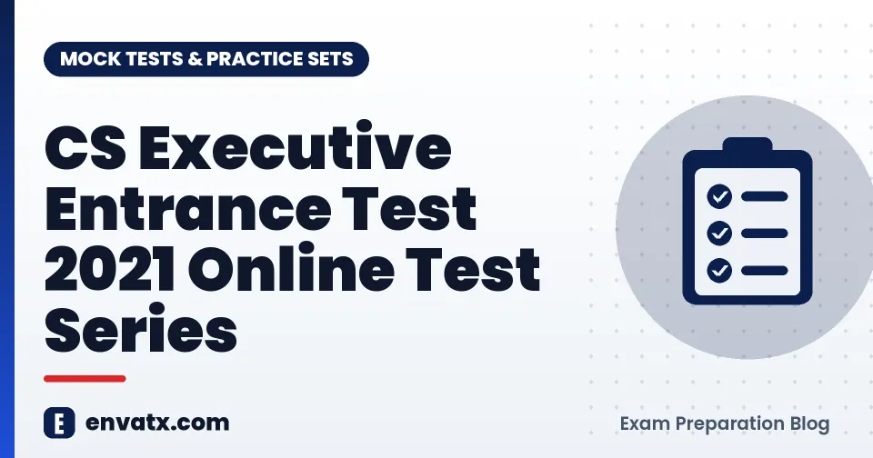 CS Executive Entrance Test 2021 Online Test Series