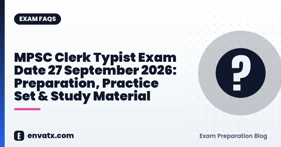 MPSC Clerk Typist Exam Date 27 September 2026: Preparation, Practice Set & Study Material