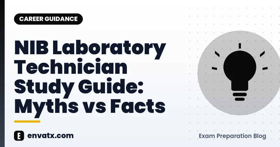 NIB Laboratory Technician Study Guide: Myths vs Facts