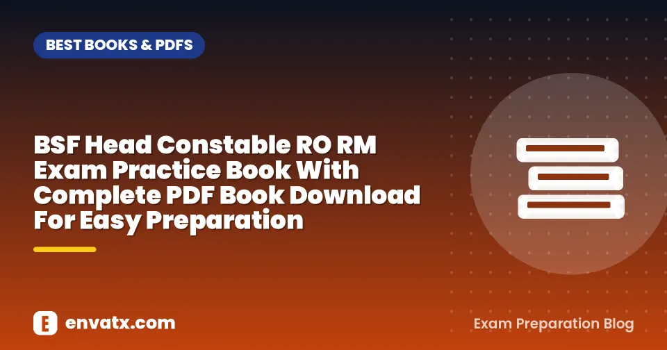 BSF Head Constable RO RM Exam Practice Book With Complete PDF Book Download For Easy Preparation