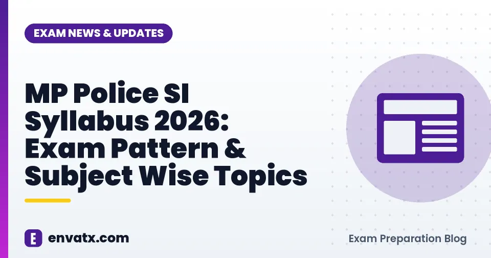 MP Police SI Syllabus 2026: Exam Pattern & Subject Wise Topics
