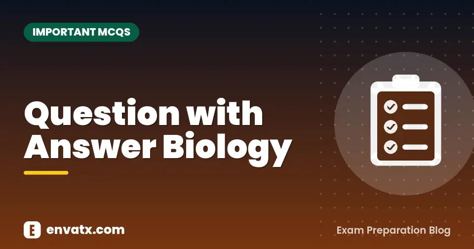 Question with Answer Biology