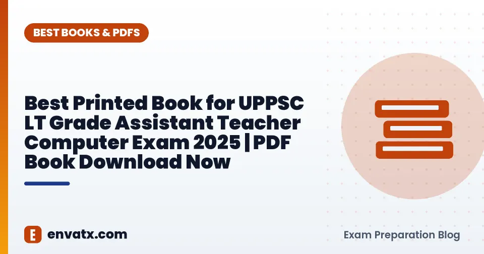 Best Printed Book for UPPSC LT Grade Assistant Teacher Computer Exam 2025 | PDF Book Download Now