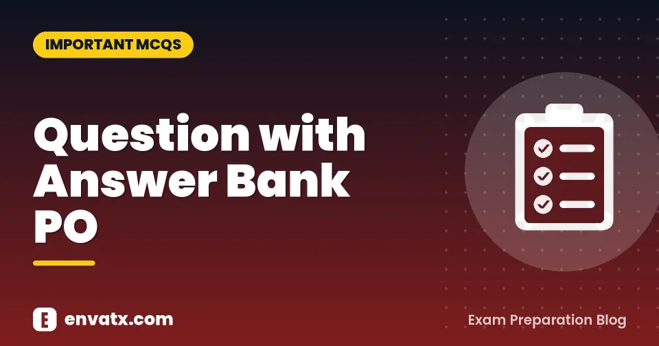 Question with Answer Bank PO