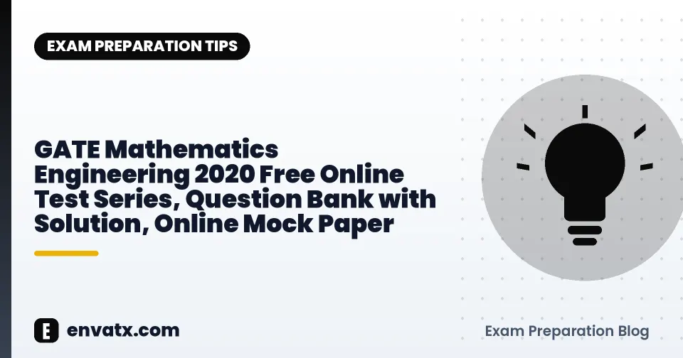 GATE Mathematics Engineering 2020 Free Online Test Series, Question Bank with Solution, Online Mock Paper