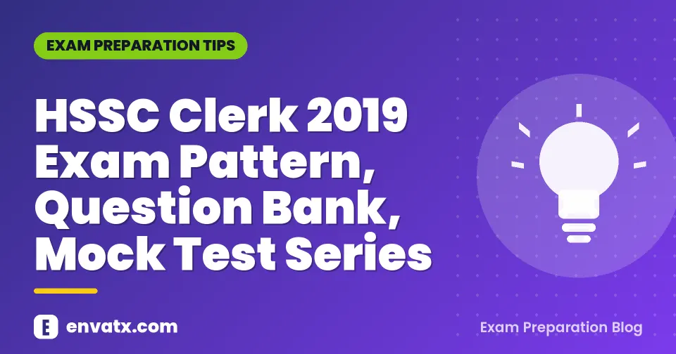 HSSC Clerk 2019 Exam Pattern, Question Bank, Mock Test Series