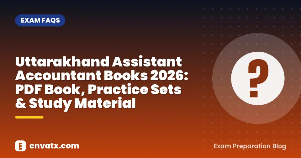 Uttarakhand Assistant Accountant Books 2026: PDF Book, Practice Sets & Study Material