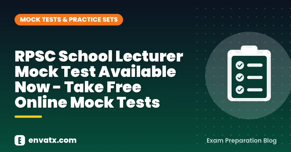 RPSC School Lecturer Mock Test Available Now - Take Free Online Mock Tests