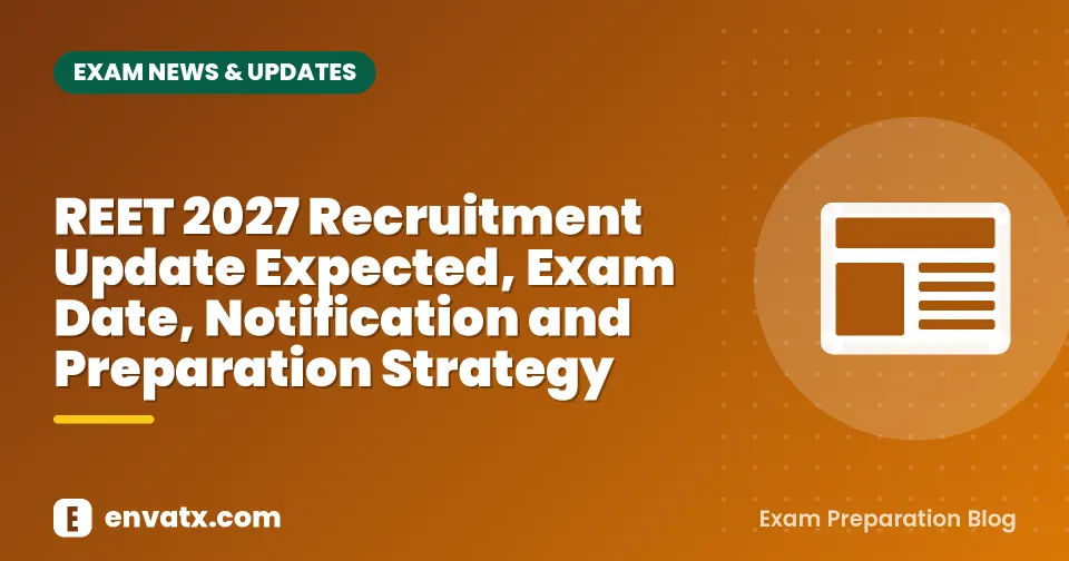 REET 2027 Recruitment Update Expected, Exam Date, Notification and Preparation Strategy