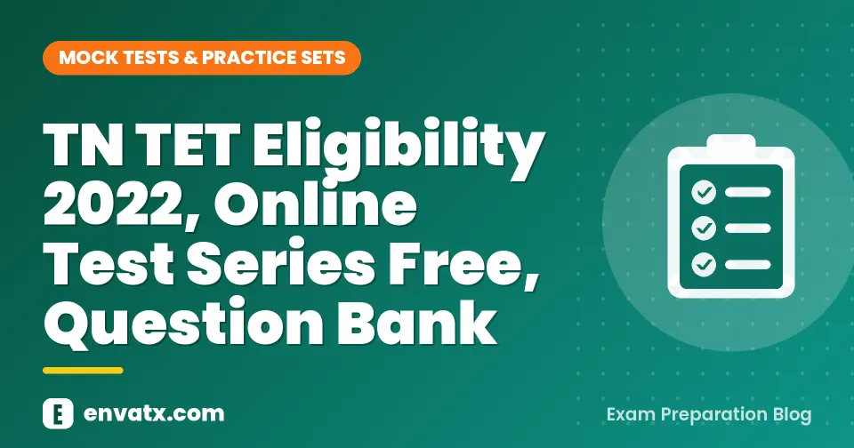 TN TET Eligibility 2022, Online Test Series Free, Question Bank