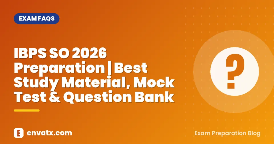 IBPS SO 2026 Preparation | Best Study Material, Mock Test & Question Bank