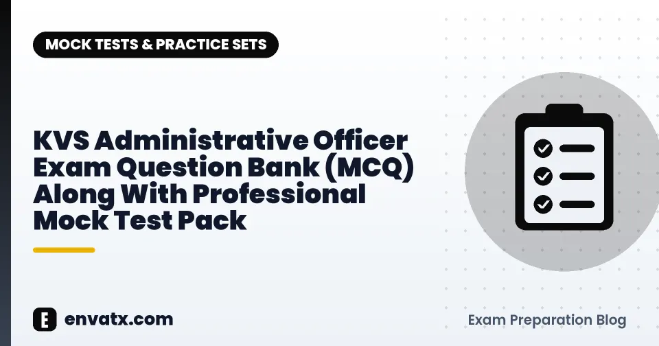 KVS Administrative Officer Exam Question Bank (MCQ) Along With Professional Mock Test Pack
