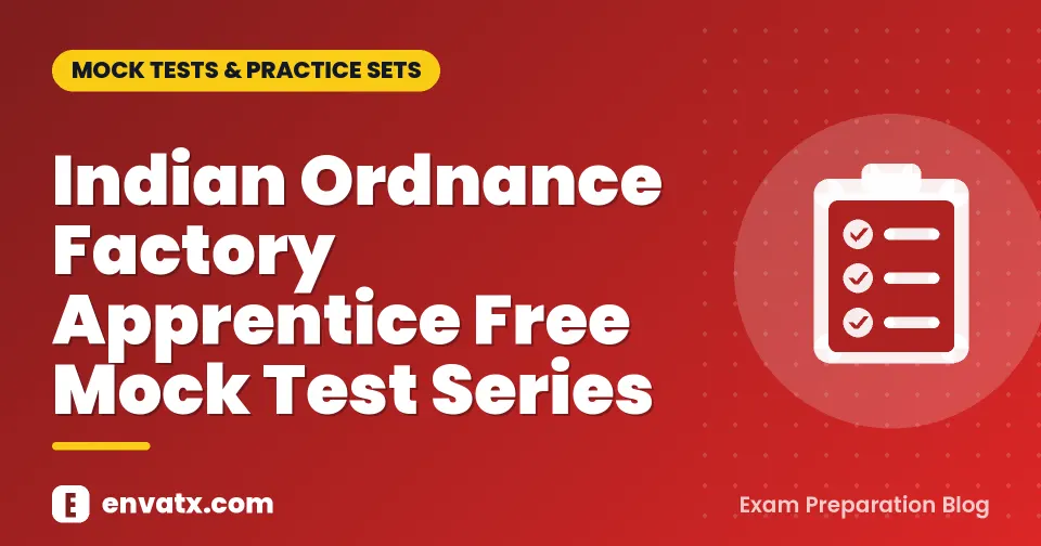 Indian Ordnance Factory Apprentice Free Mock Test Series