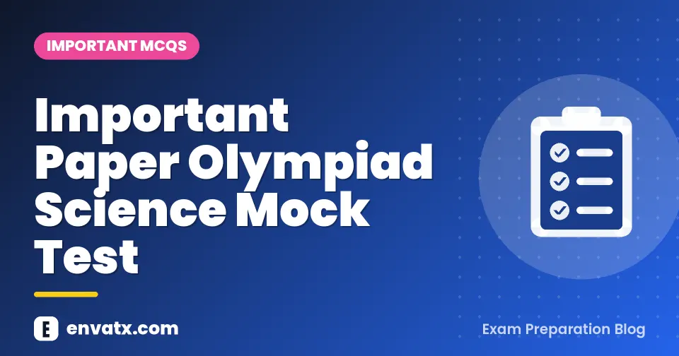 Important Paper Olympiad Science Mock Test