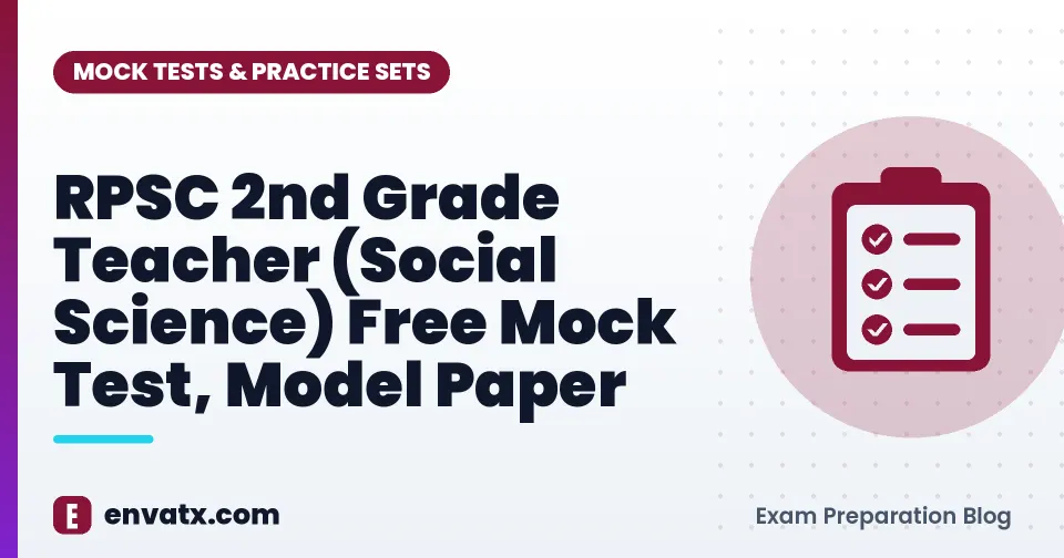RPSC 2nd Grade Teacher (Social Science) Free Mock Test, Model Paper