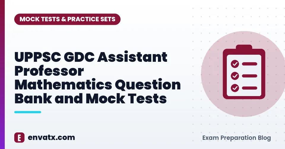 UPPSC GDC Assistant Professor Mathematics Question Bank and Mock Tests