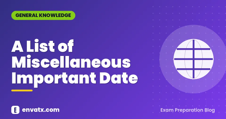 A List of Miscellaneous Important Date