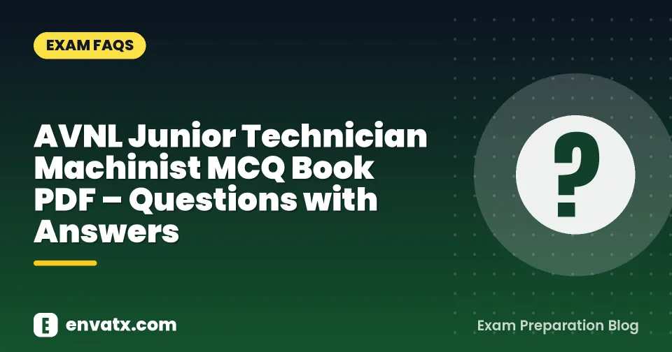 AVNL Junior Technician Machinist MCQ Book PDF – Questions with Answers
