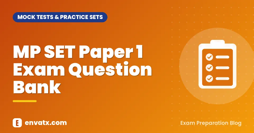 MP SET Paper 1 Exam Question Bank